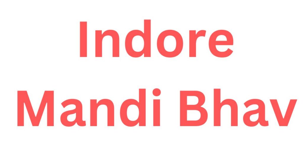 Indore Mandi Bhav